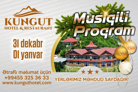 Yeni ili "KUNGUT HOTEL & RESTUARANT" da qarşılayın! - SƏRFƏLİ QİYMƏTLƏR - FOTOLAR
