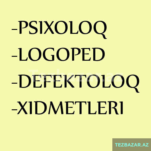 Psixoloq və Logoped defektoloq xidmətləri