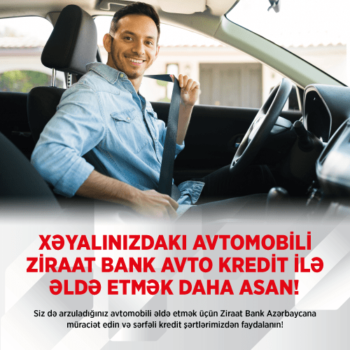 Ziraat Bank Azərbaycan ilə arzusunda olduğunuz avtomobilə sahib olun