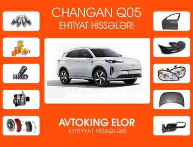 Changan Q05 ehtiyat hissələri Changan Q05 ehtiyat hissələri
