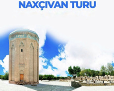 24 iyul Naxcivan Eshabi Kehf ziyarət turu