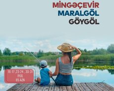 Mingəçevir/göygöl/maralgöl turu