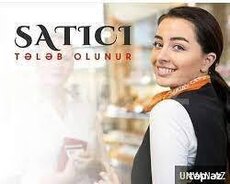 satici xanim tələb olunur sirniyyta