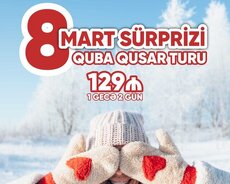 8Mart Sürprizi şahdağ Quba Qusar Turu