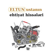 Eltun ustanın ehtiyyat hissələri