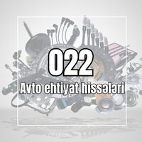 022 Avto Ehtiyat Hissələri